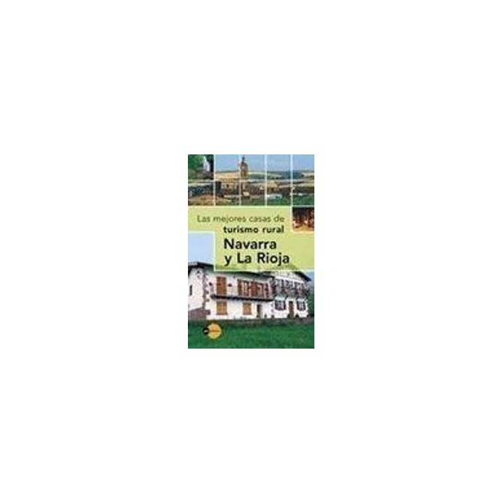 Las Mejores casas de turismo rural. Navarra y La Rioja